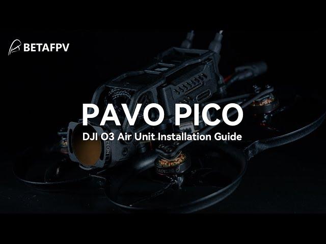 BETAFPV Pavo Pico | DJI O3 Air Unit Installation Guide