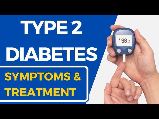 What Is Type 2 Diabetes: Symptoms And Treatment