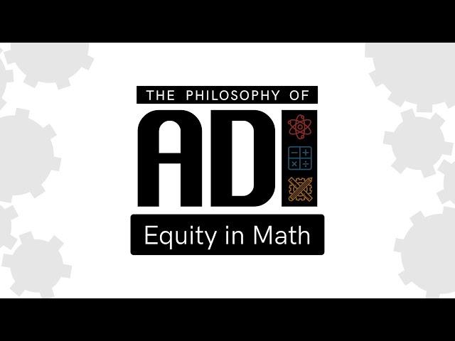 Philosophy of ADI | Equity in Math