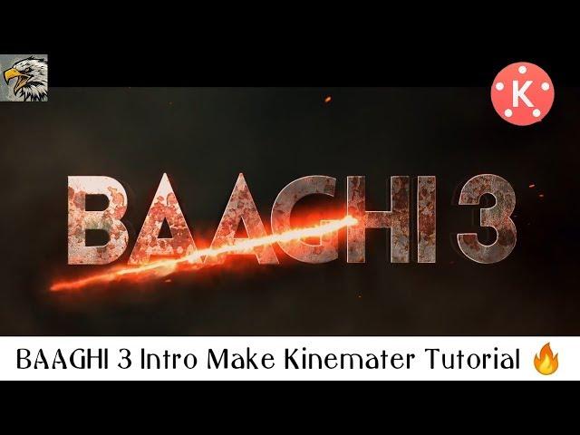 Baaghi 3 Cinematic Intro Make Kinemaster Tutorial | 2020 | By | Dark Eagle Editz