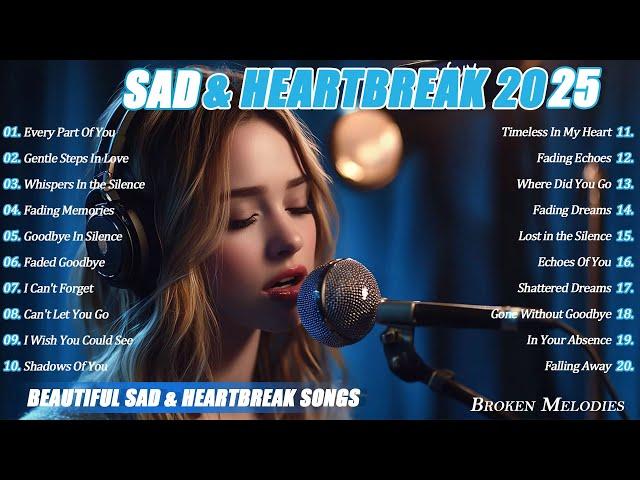 Heartbroken Melodies 2025 | Beautiful Sad & Heartbreak Songs | Relaxing Love Song Vol.03