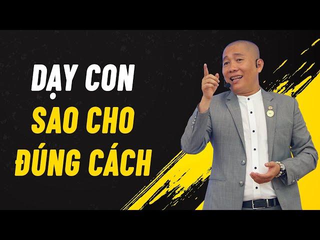 DẠY CON sao cho ĐÚNG CÁCH - Nguyễn Phùng Phong