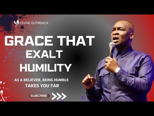 GRACE THAT EXALT HUMILITY(AND A POWERFUL PRAYER SESSION) WITH APOSTLE JOSHUA SELMAN