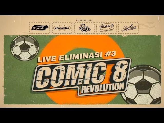 Live Eliminasi #3 | Comic 8 Revolution #comic8revolution