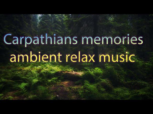 Slava Lucky - Carpathians memories \ ambient relax music