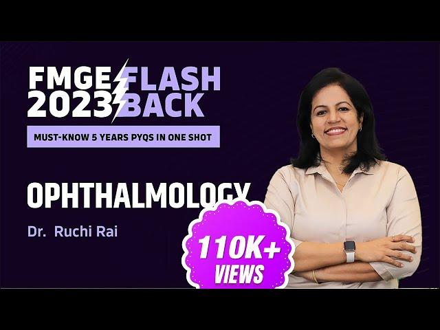 "Ophthalmology" Made Easy | FMGE IMP PYQs for the Last 5 Years with Dr. Ruchi Rai