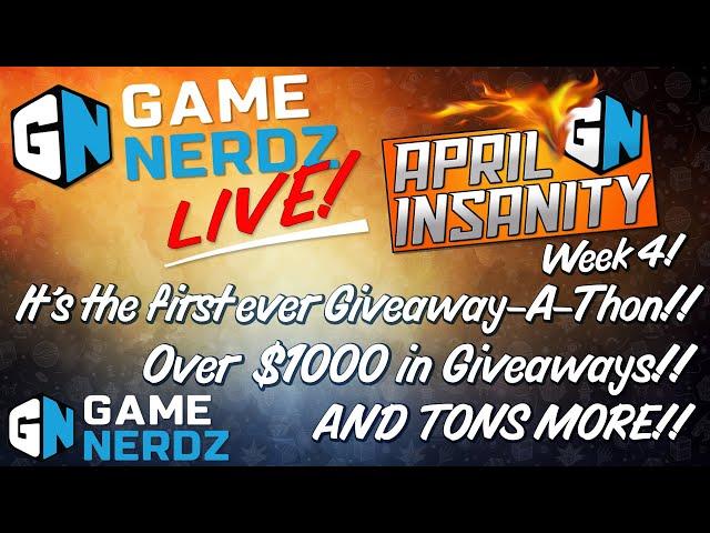 Game Nerdz Live - GIVEAWAY- A -THON!!! Plus April Insanity Week 4, Golden Geek Awards, and More!