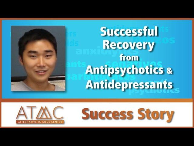 Getting off Antipsychotics and Tapering Antidepressants following a psychotic break in college - Jae