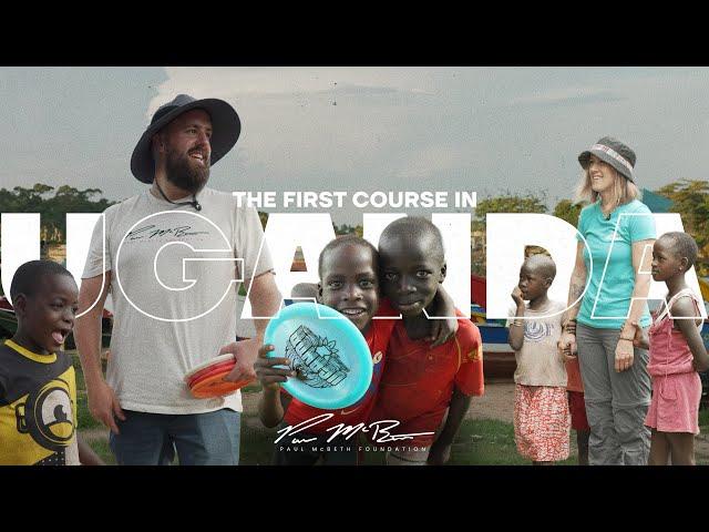 THE FIRST DISC GOLF COURSE IN UGANDA | Paul McBeth Foundation