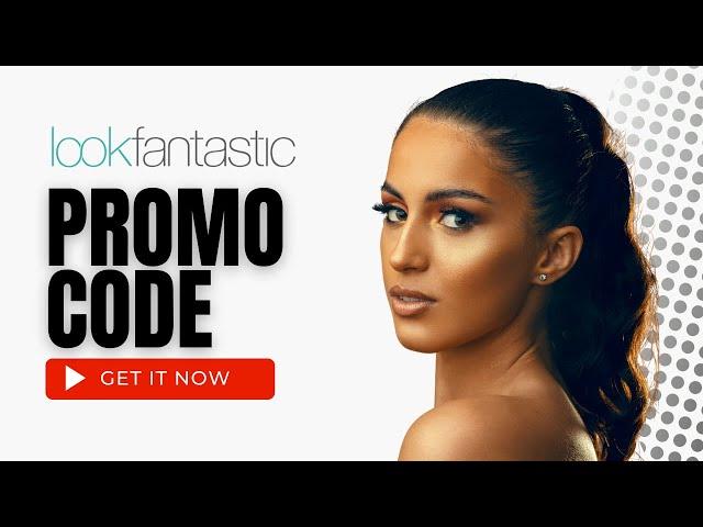 LookFantastic Promo Code