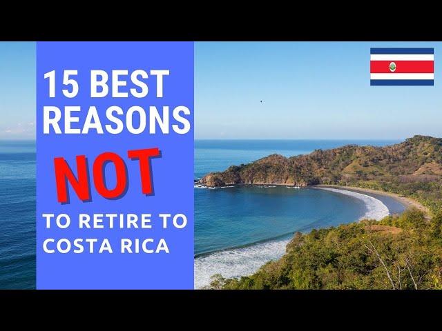 15 Best reasons NOT to retire to Costa Rica!  Don't live in Costa Rica!