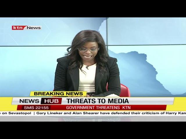 BREAKING NEWS: Government threatens to shut down KTN