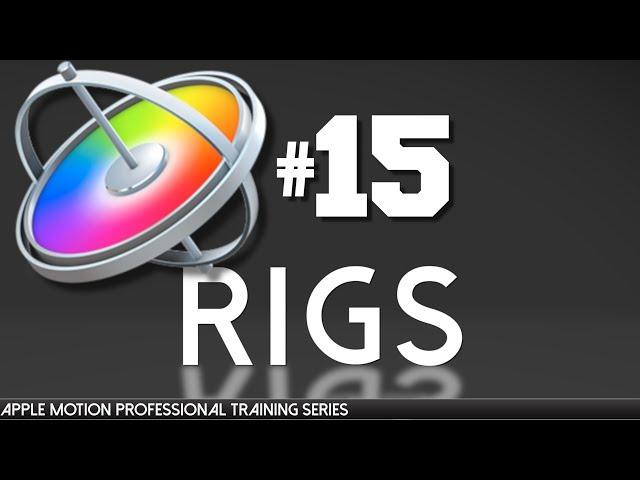 Apple Motion Rigs - Apple Motion Professional Training 15 by AV-Ultra