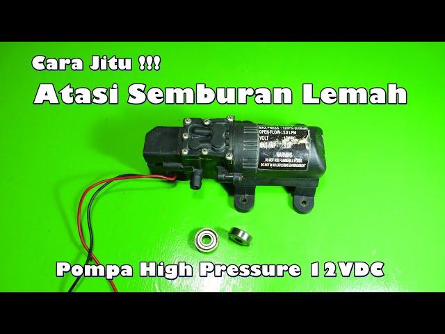 CARA MEMPERBAIKI POMPA AIR HIGH PRESSURE SPRAYER DC 12V SEMBURAN LEMAH