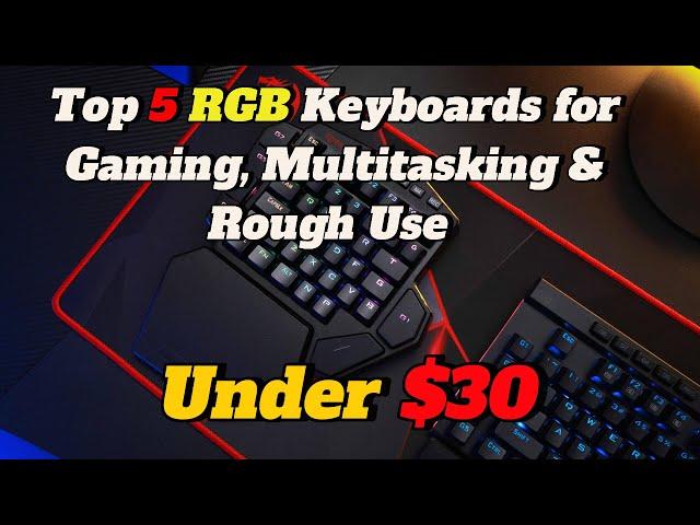  Top 5 RGB Keyboards for Gaming Under $30 ! | Multitasking & Rough Use everything!