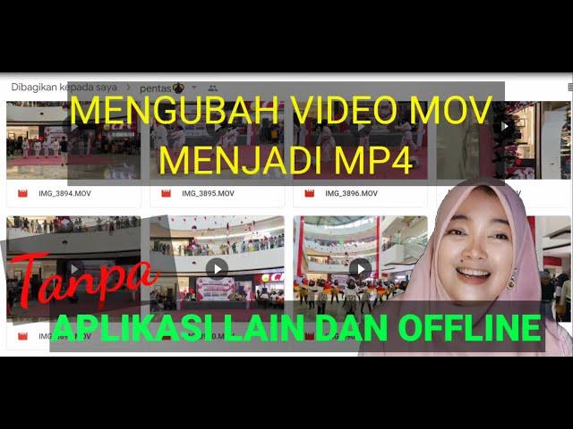 MENGUBAH VIDEO MOV KE MP4 TANPA APLIKASI LAIN DAN OFFLINE