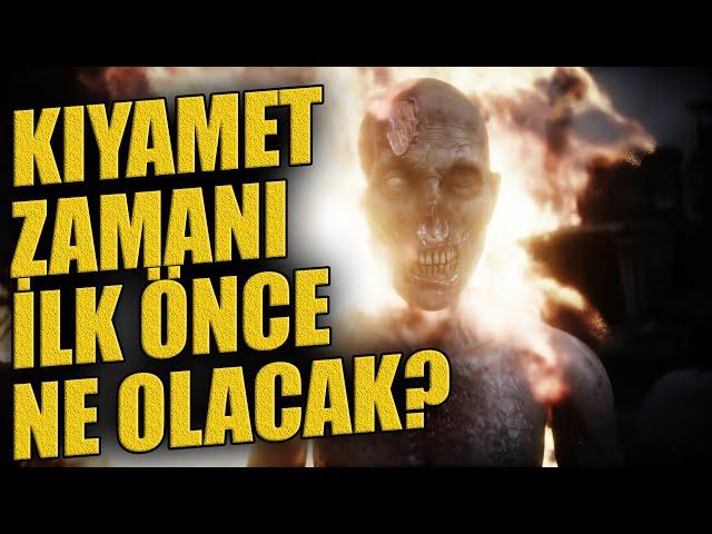 Kıyamet Anında İlk Önce Ne Olacak ?