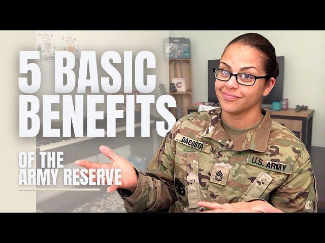 5 Basic Benefits of the Army Reserve | Reserve Military Mentor