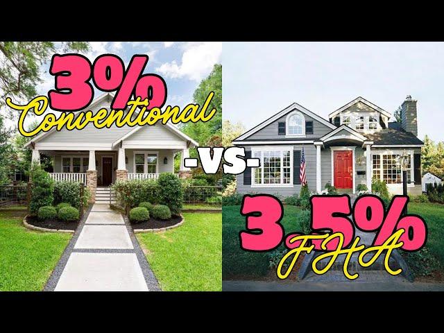 3.5% Down FHA vs. 3% Down Conventional