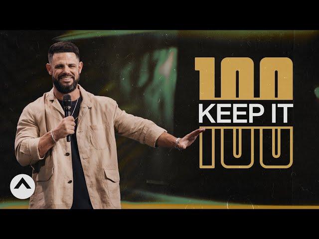 Keep It 100 | Pastor Steven Furtick | Elevation Church