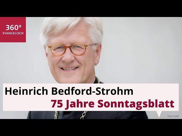 75 Jahre Sonntagsblatt - Landesbischof Heinrich Bedford-Strohm über evangelische Publizistik