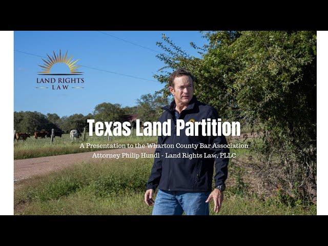 Navigating Land Partitions: Insights from Philip Hundl at the Wharton County Bar Association