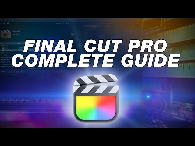 Final Cut Pro Tutorial: Complete Beginners Guide to Editing