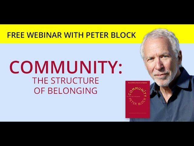 Community: The Structure of Belonging with Peter Block