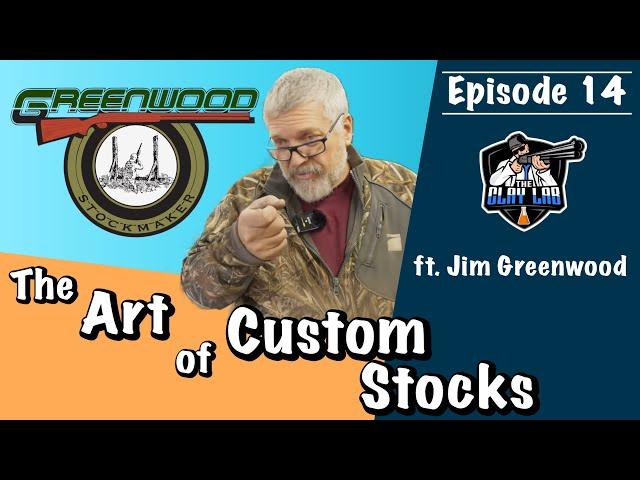The Art of Custom Shotgun Stocks (ft. Jim Greenwood)