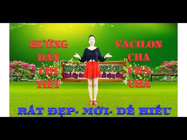 HƯỚNG DẪN CHI TIẾT - VACILON CHA CHA // NHẠC HAY NHẢY ĐẸP MÊ