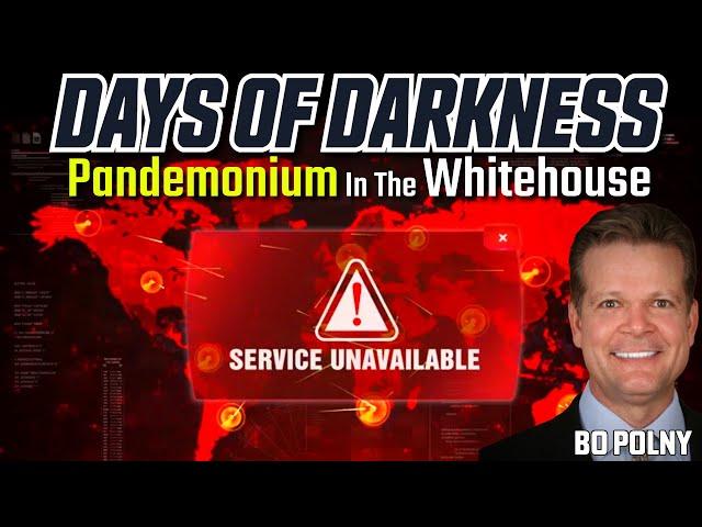 DAYS of DARKNESS️Pandemonium in the Whitehouse!! Bo Polny, Andrew Sorchini, Dave Scarlett