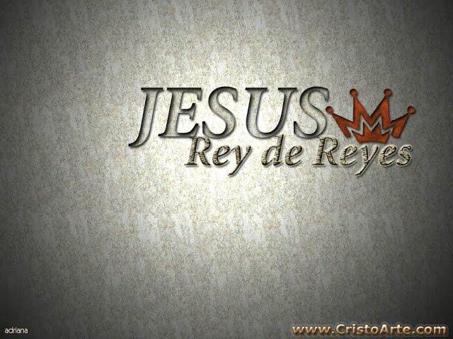 Rey de Reyes . / Autor del tema Pbro.Domingo Rafael Perea Manzo