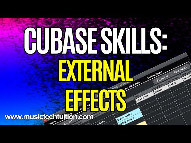 Cubase Skills: External Effects