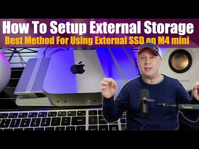 How To Setup External SSD Storage on the M4 Mac mini - Also 256GB or 512GB on Internal Storage?