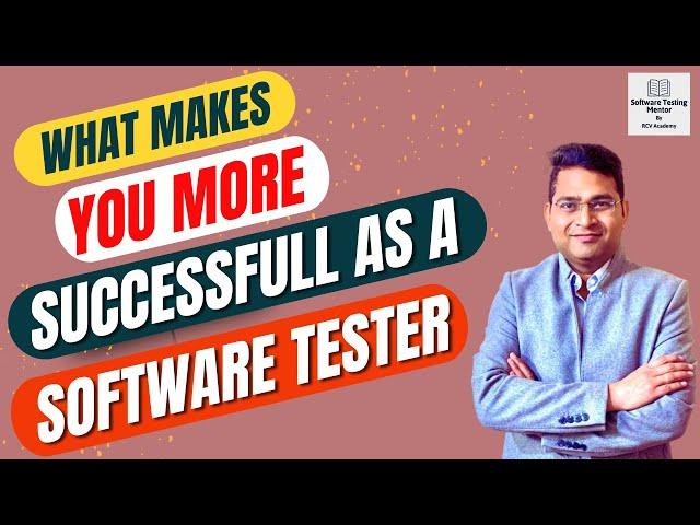 What makes you more successful as a Software Tester?