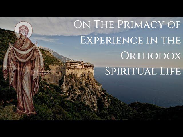 On The Primacy of Experience in the Orthodox Spiritual Life - Dr. Daniel Buxhoeveden