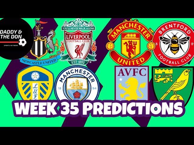 Premier League Week 35 Predictions