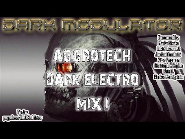 AGGROTECH / DARK ELECTRO MIX I From DJ DARK MODULATOR