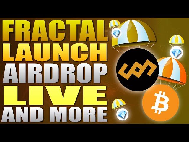  Fractal Launch - Airdrop LIVE and More  Bitcoin Airdrops News 