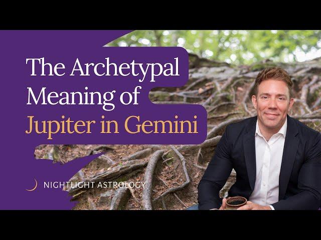 The Archetypal Meaning of Jupiter in Gemini