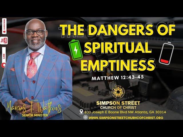 The Dangers of Spiritual Emptiness