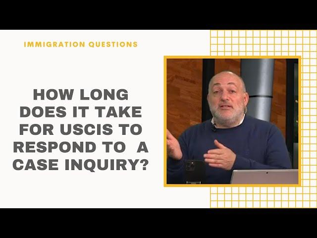 How Long Does It Take For USCIS To Respond To A Case Inquiry?