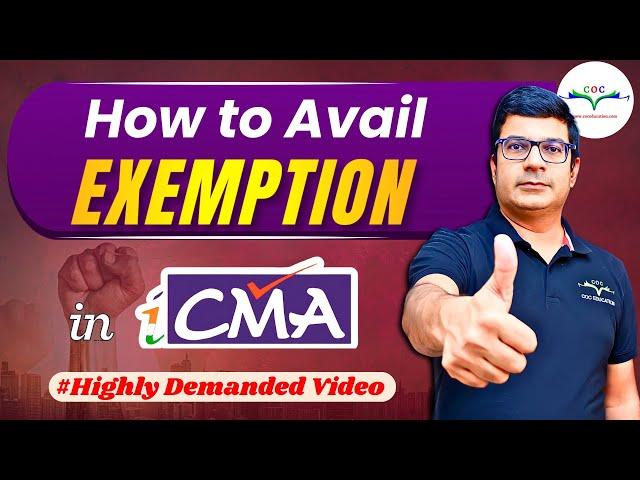 How to Avail Exemption in CMA Inter & Final Exam | Highly Demanded Video | By CA/CMA Santosh Kumar