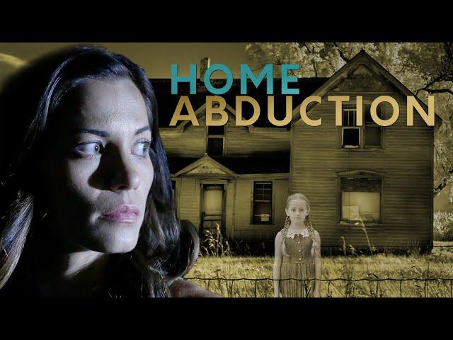 Home Abduction - Full Movie