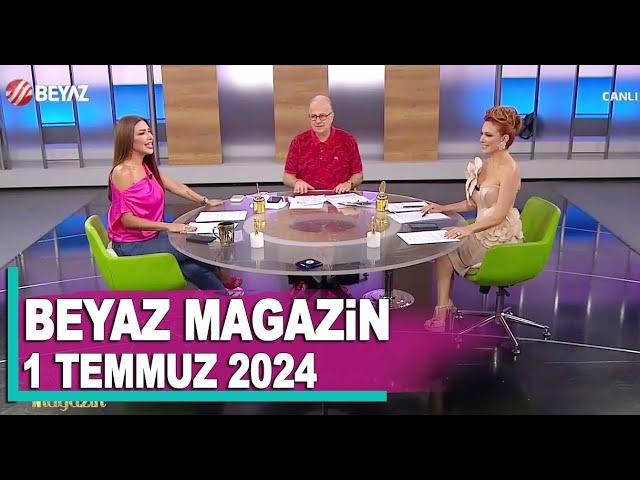 Beyaz Magazin 1 Temmuz 2024