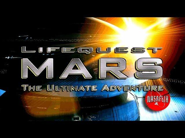 NASAFLIX - LIFEQUEST MARS - The Ultimate Adventure - MOVIE