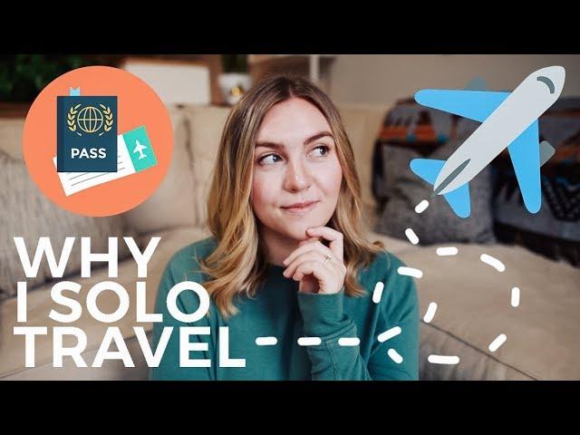 WHY I STARTED SOLO TRAVELING (and why YOU should, TOO!)