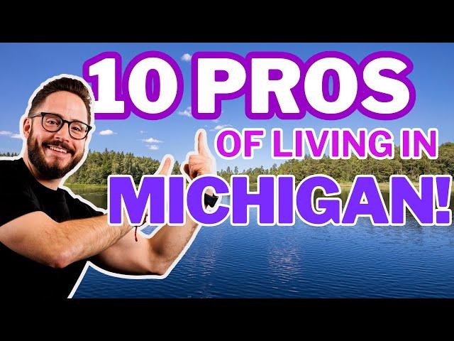 10 Pros of Living in Michigan