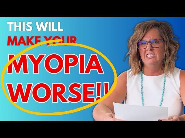 WARNING: This Will Make Your Myopia Worse! | Advanced Vision Therapy