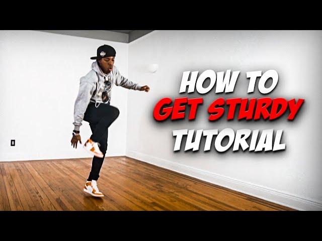 How to Get Sturdy in 2022 | Dance Tutorial